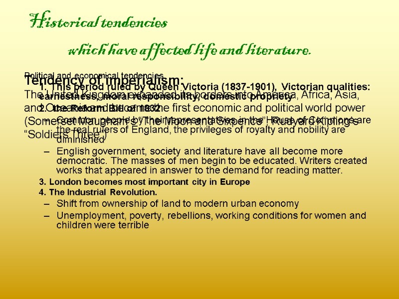 Historical tendencies  which have affected life and literature.  Political and economical tendencies